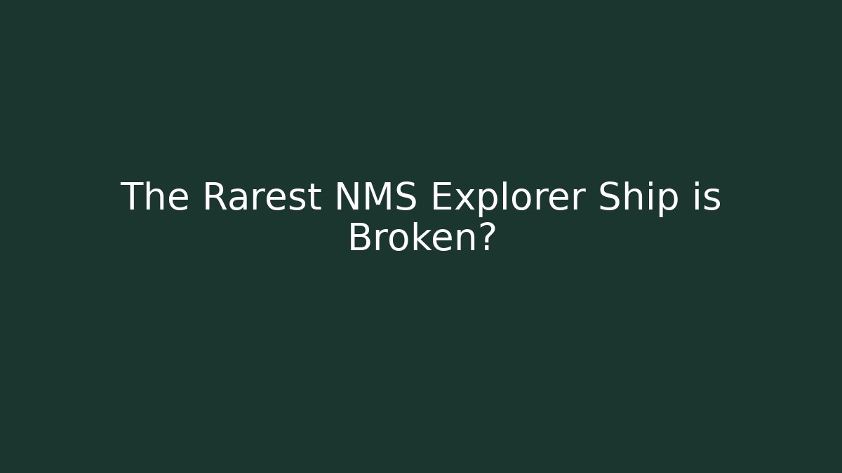 The Rarest NMS Explorer Ship is Broken?
