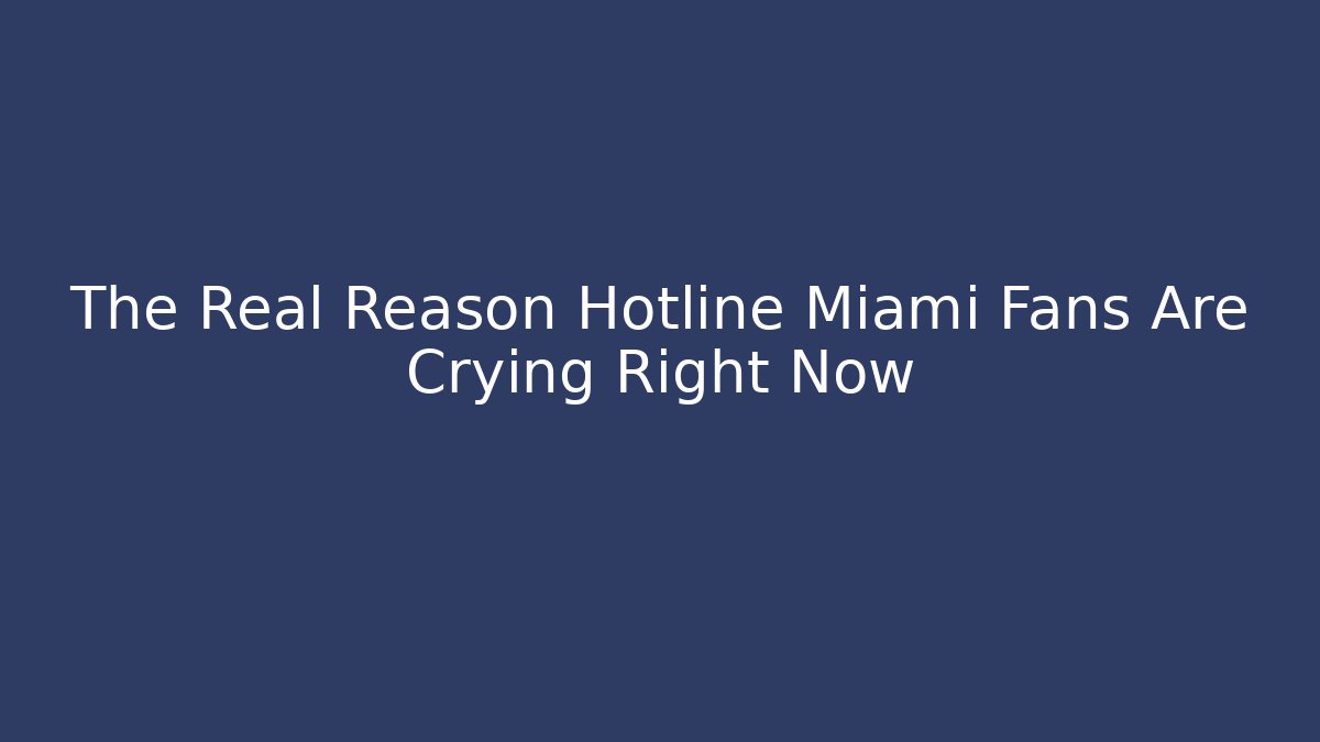 The Real Reason Hotline Miami Fans Are Crying Right Now