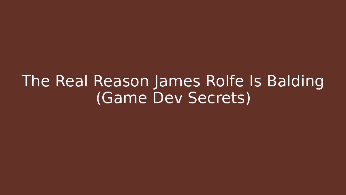 The Real Reason James Rolfe Is Balding (Game Dev Secrets) - Create More Assets