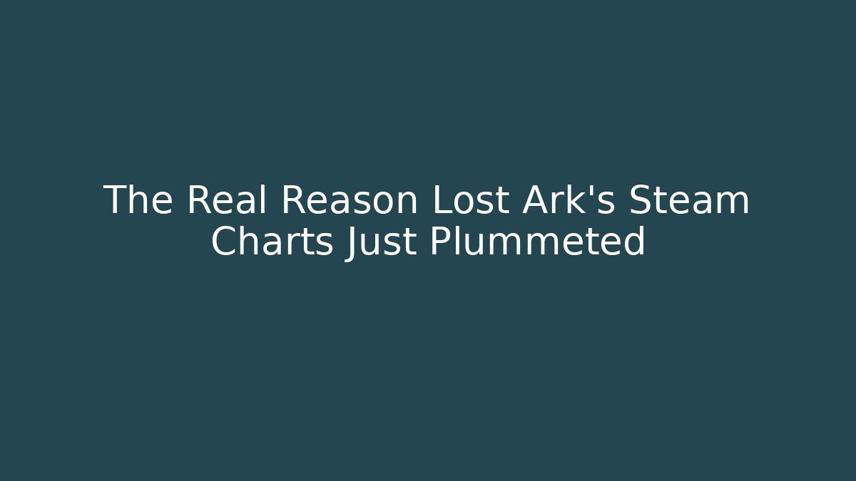The Real Reason Lost Ark's Steam Charts Just Plummeted