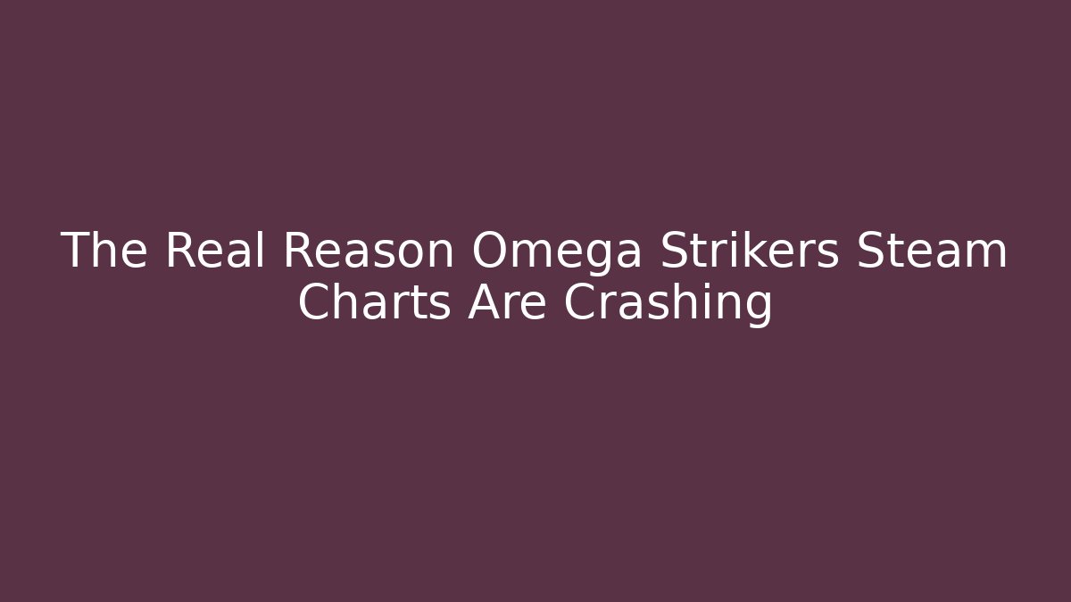 The Real Reason Omega Strikers Steam Charts Are Crashing