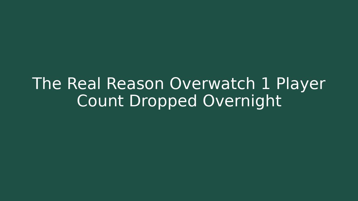 The Real Reason Overwatch 1 Player Count Dropped Overnight