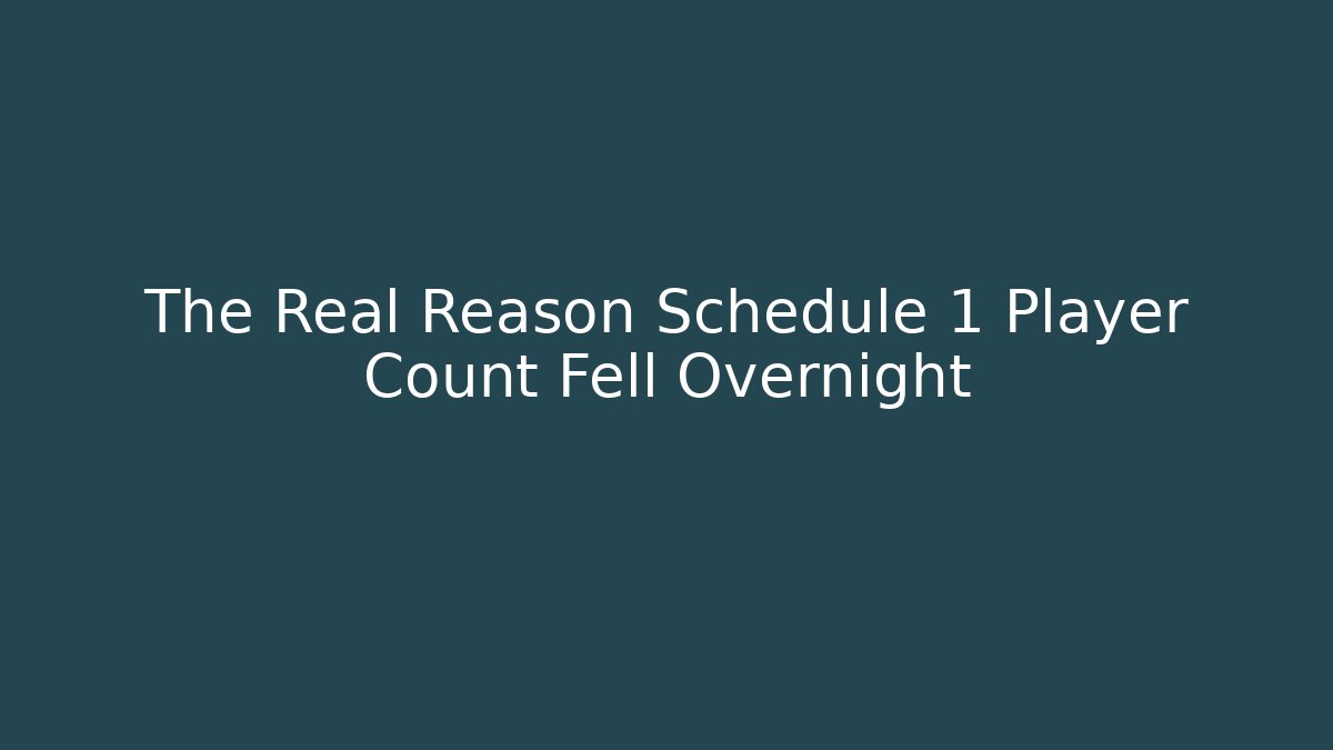 The Real Reason Schedule 1 Player Count Fell Overnight