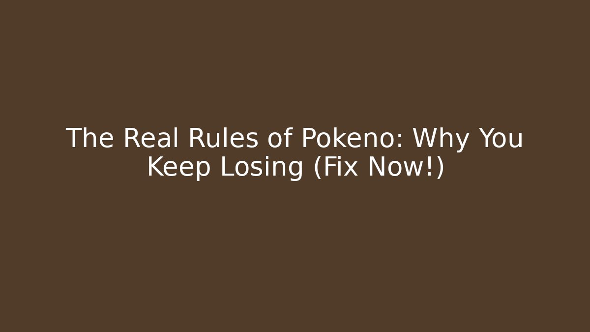 The Real Rules of Pokeno: Why You Keep Losing (Fix Now!)