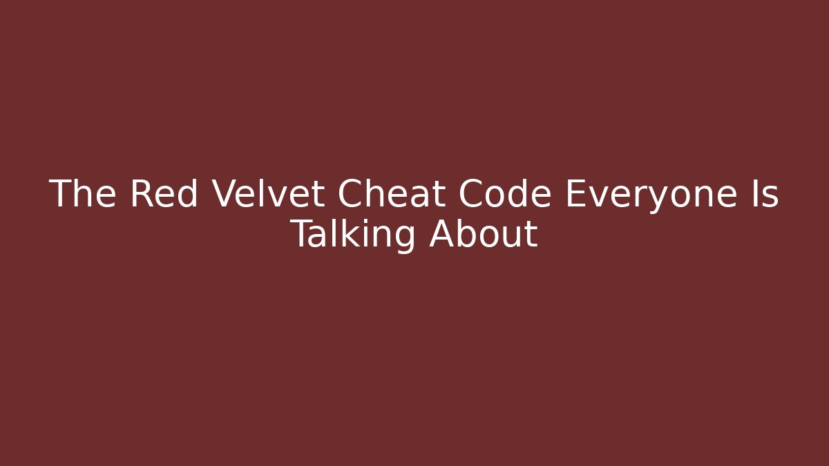 The Red Velvet Cheat Code Everyone Is Talking About
