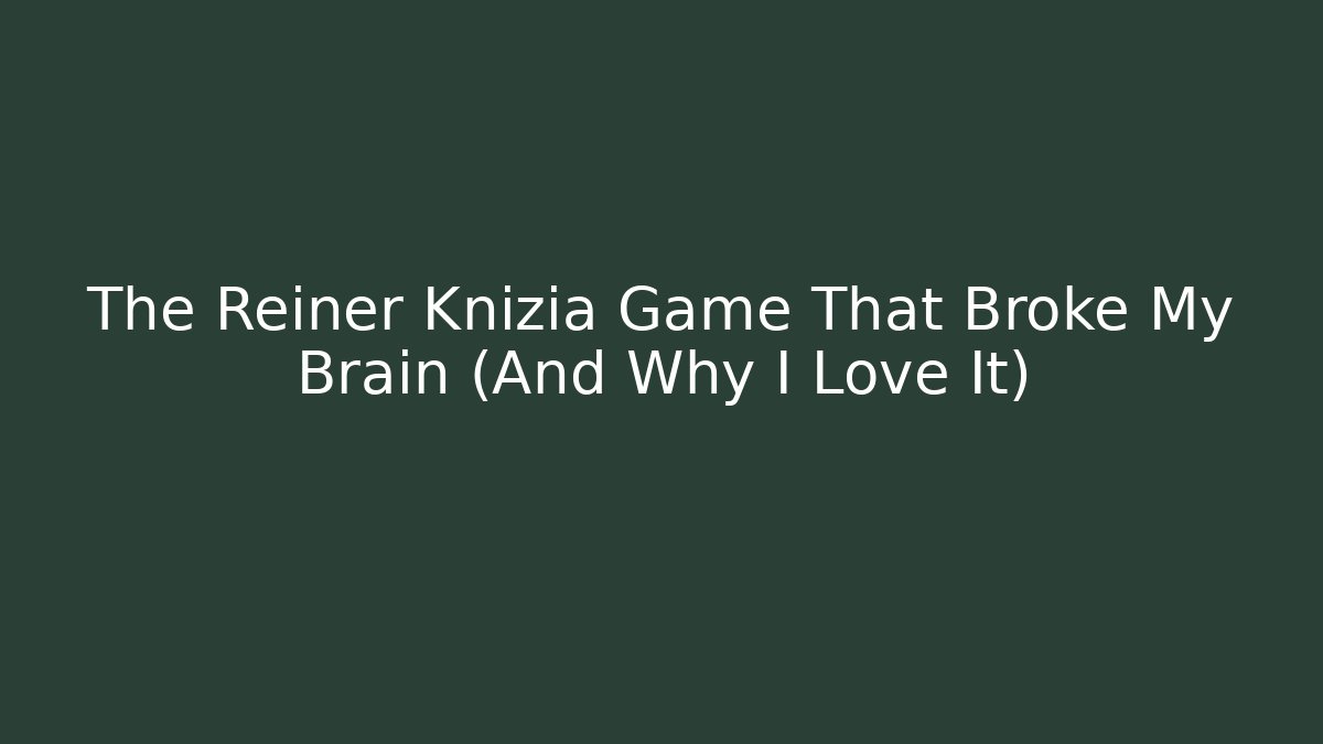 The Reiner Knizia Game That Broke My Brain (And Why I Love It)