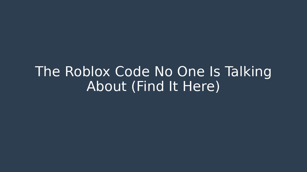 The Roblox Code No One Is Talking About (Find It Here) - Create More Assets