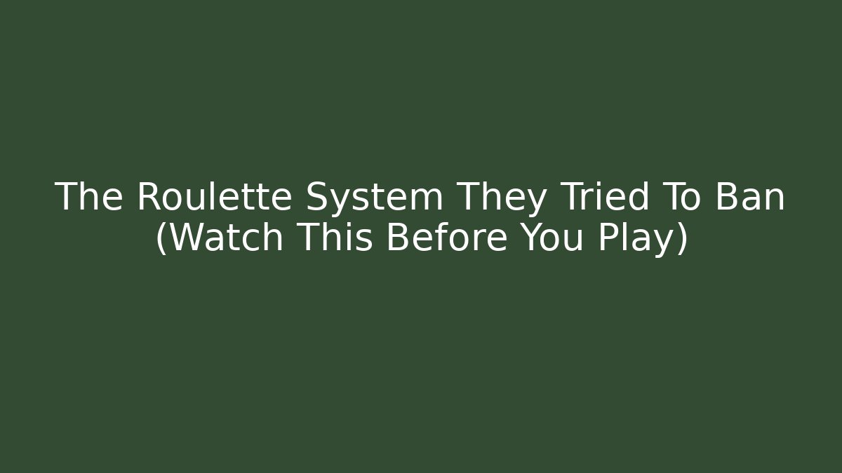 The Roulette System They Tried To Ban (Watch This Before You Play)