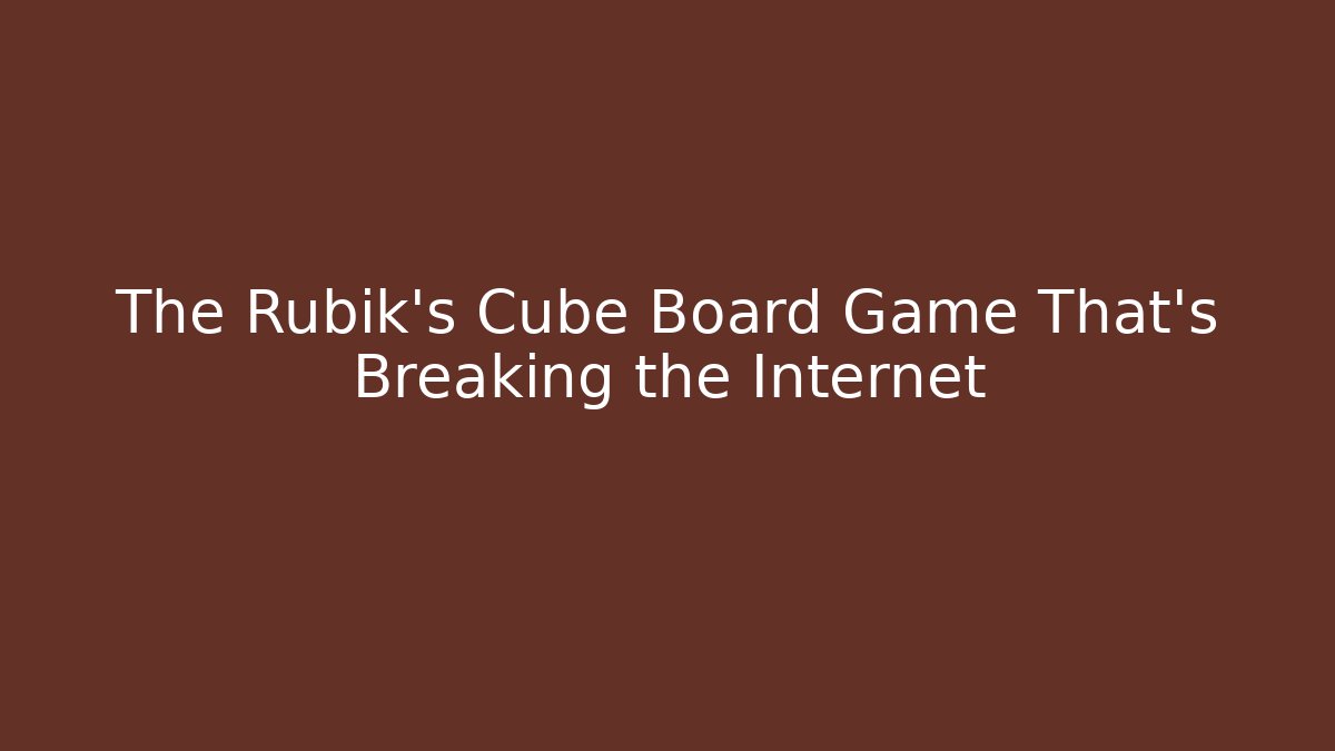 The Rubik's Cube Board Game That's Breaking the Internet