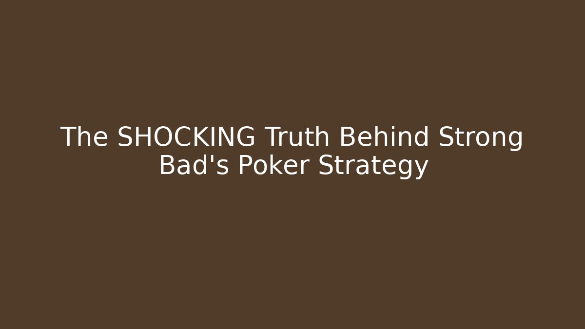 The SHOCKING Truth Behind Strong Bad's Poker Strategy