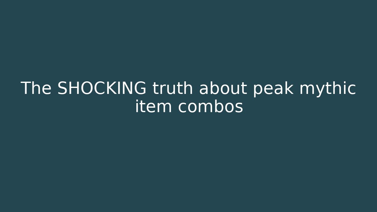 The SHOCKING truth about peak mythic item combos