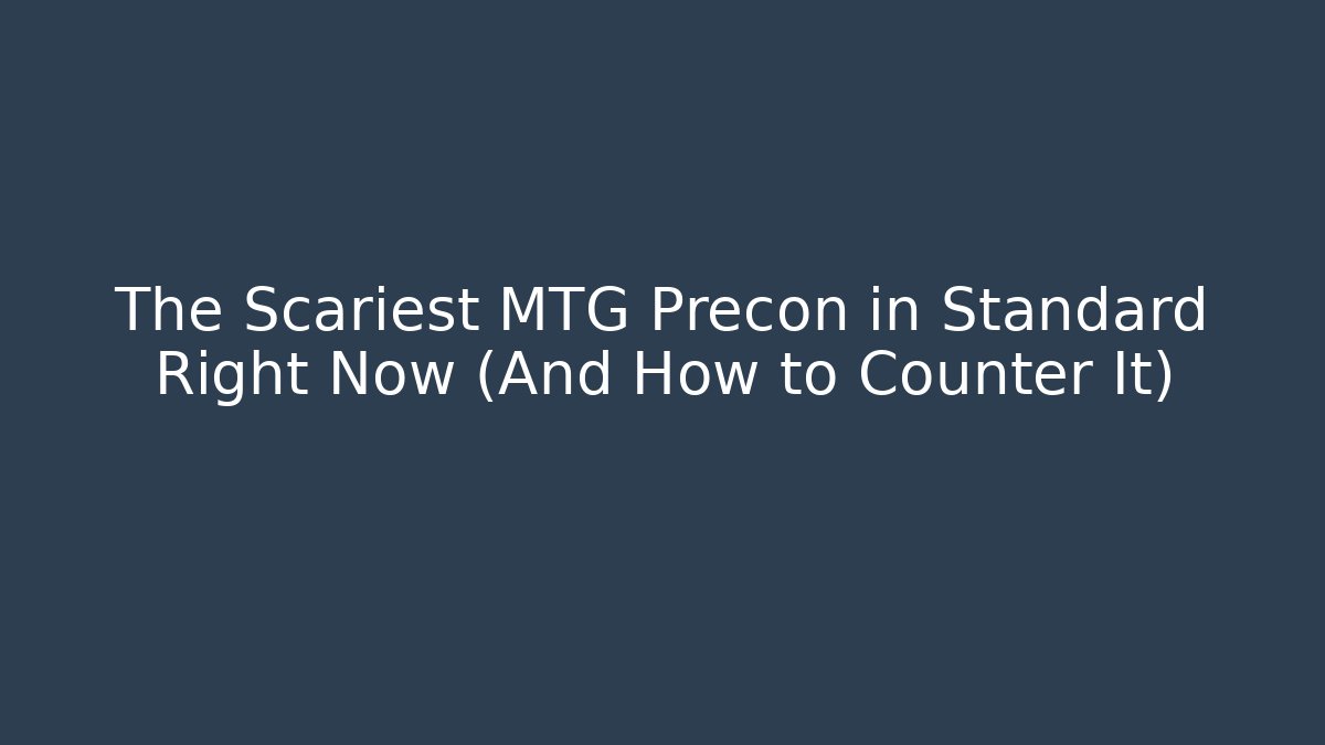 The Scariest MTG Precon in Standard Right Now (And How to Counter It)