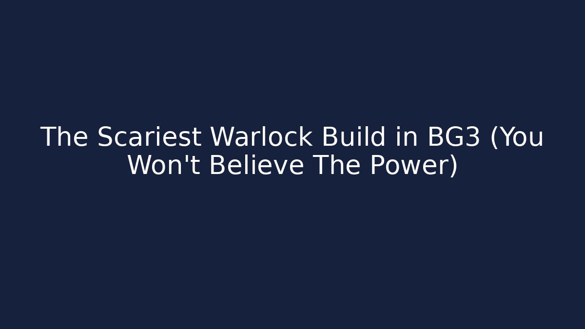 The Scariest Warlock Build in BG3 (You Won't Believe The Power)