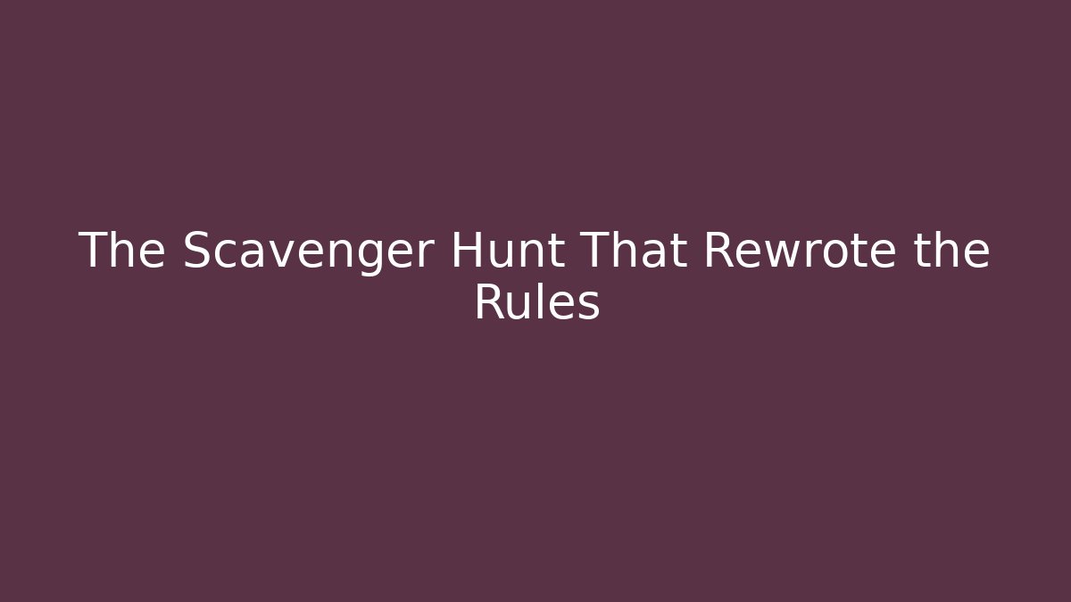The Scavenger Hunt That Rewrote the Rules - Create More Assets