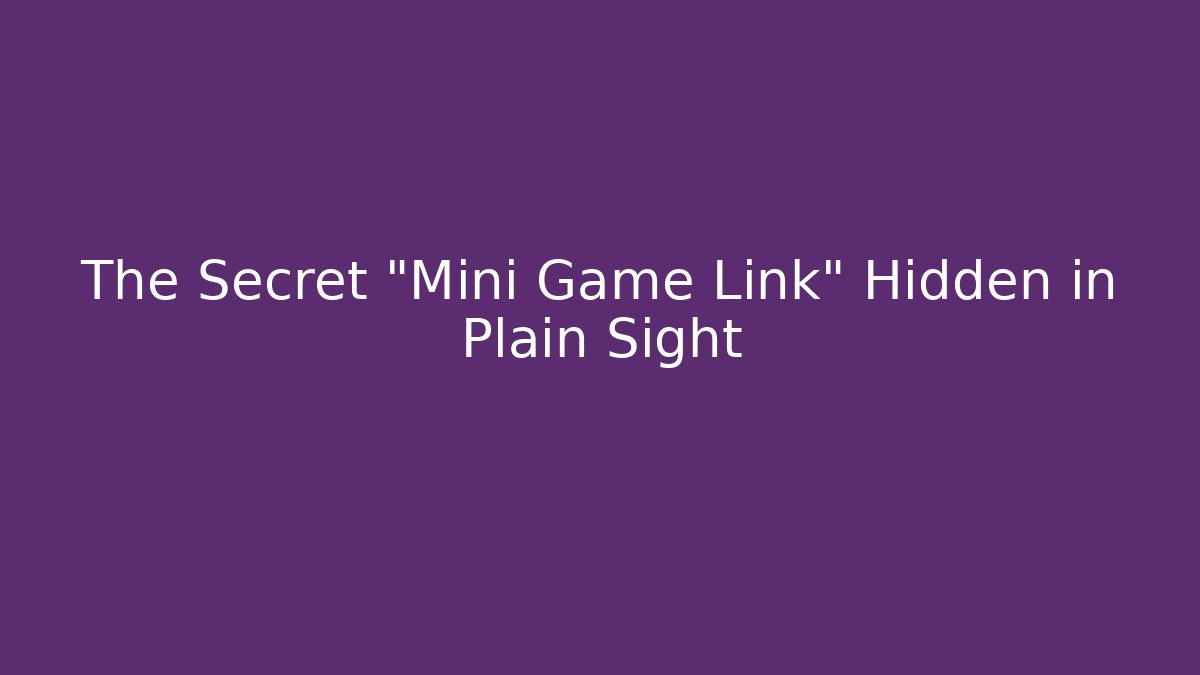 The Secret "Mini Game Link" Hidden in Plain Sight - Create More Assets