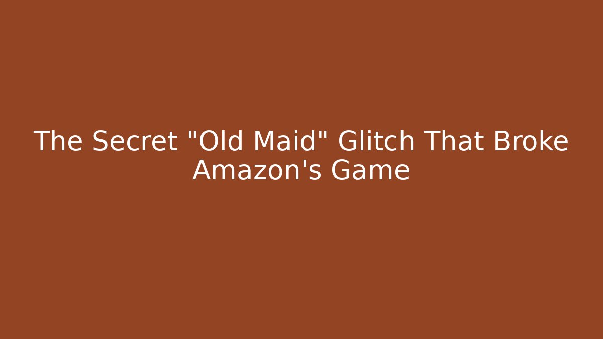 The Secret "Old Maid" Glitch That Broke Amazon's Game