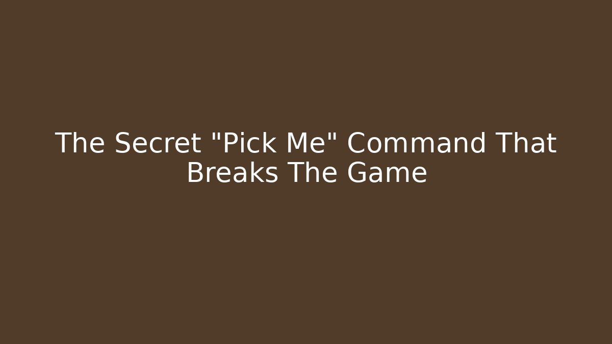 The Secret "Pick Me" Command That Breaks The Game - Create More Assets