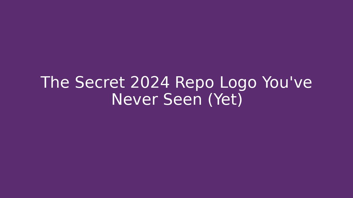 The Secret 2024 Repo Logo You’ve Never Seen (Yet)