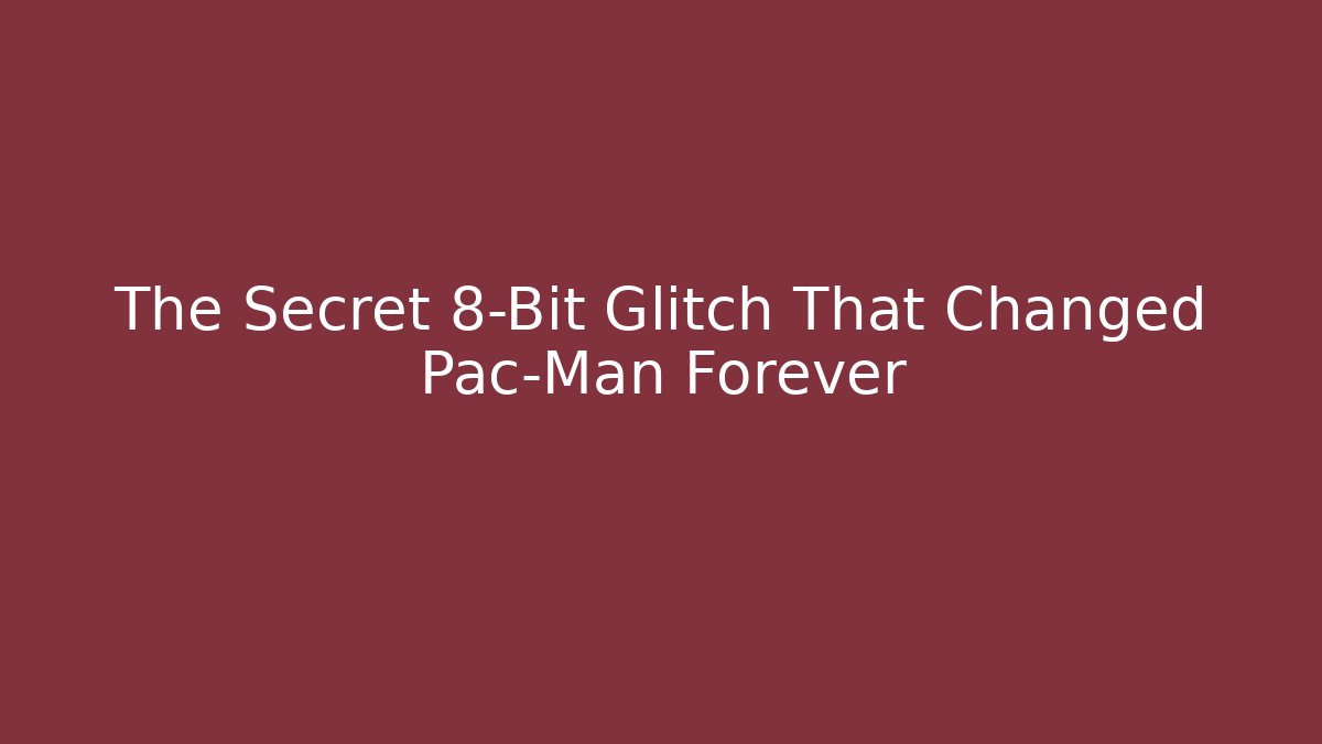 The Secret 8-Bit Glitch That Changed Pac-Man Forever