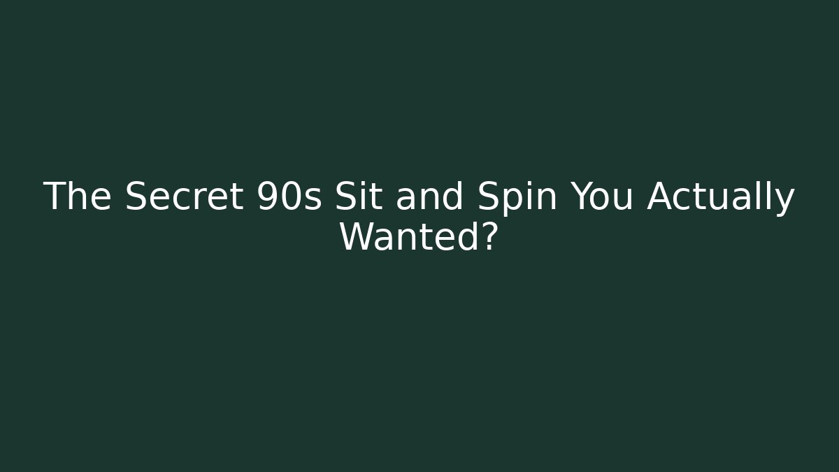 The Secret 90s Sit and Spin You Actually Wanted? - Create More Assets