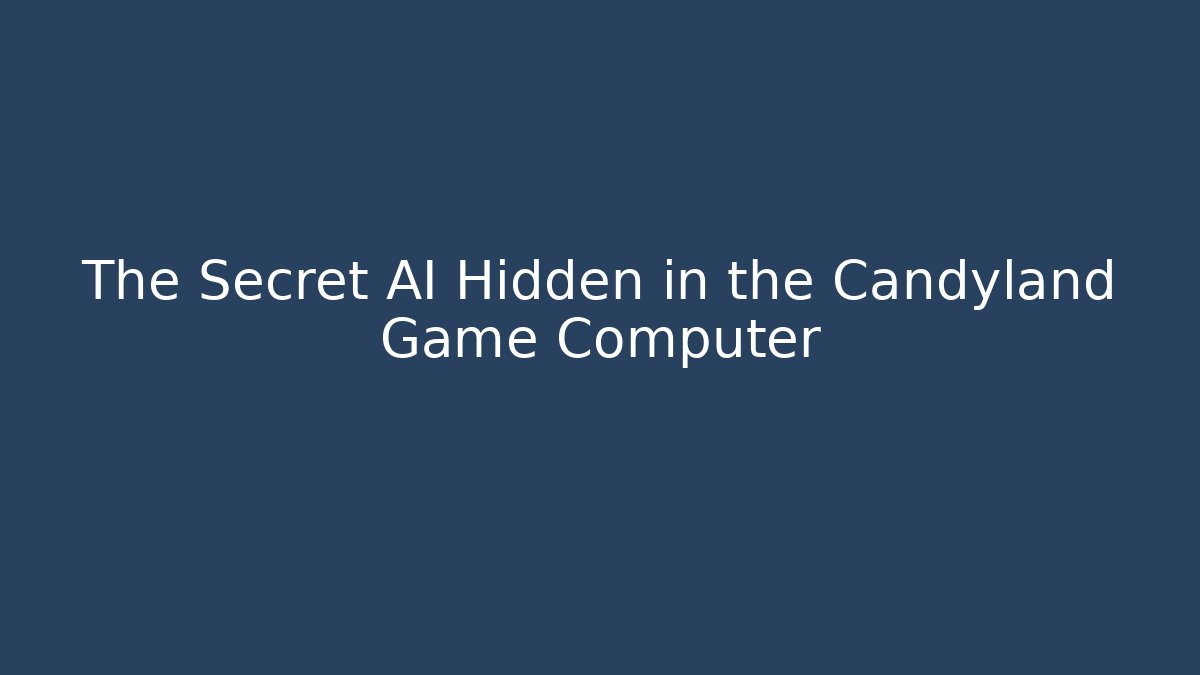The Secret AI Hidden in the Candyland Game Computer - Create More Assets