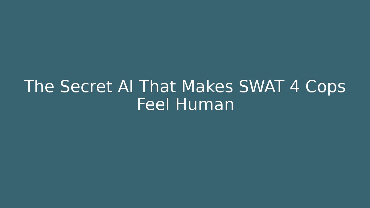 The Secret AI That Makes SWAT 4 Cops Feel Human
