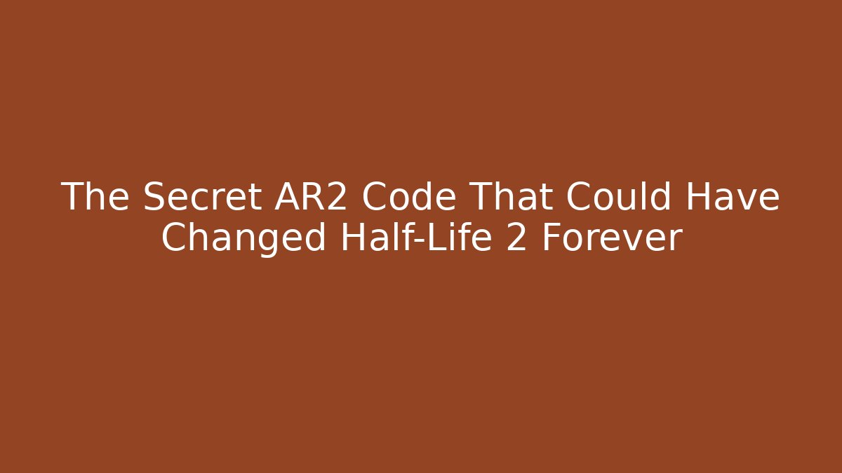 The Secret AR2 Code That Could Have Changed Half-Life 2 Forever