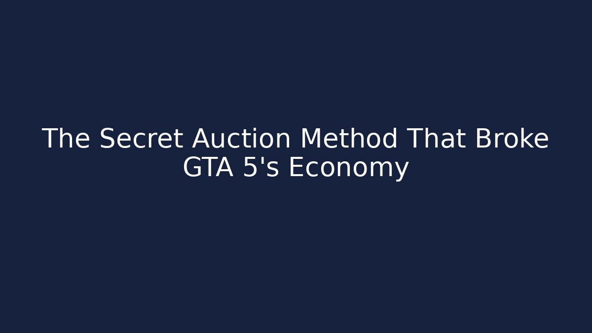 The Secret Auction Method That Broke GTA 5's Economy