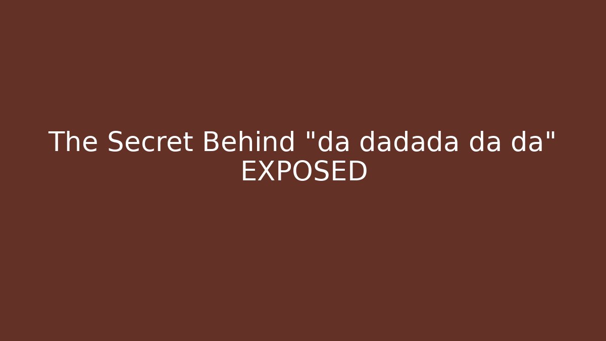 The Secret Behind "da dadada da da" EXPOSED - Create More Assets
