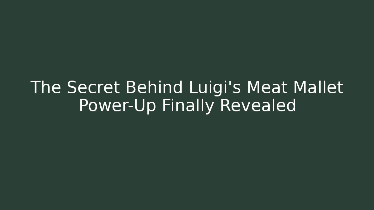 The Secret Behind Luigi's Meat Mallet Power-Up Finally Revealed