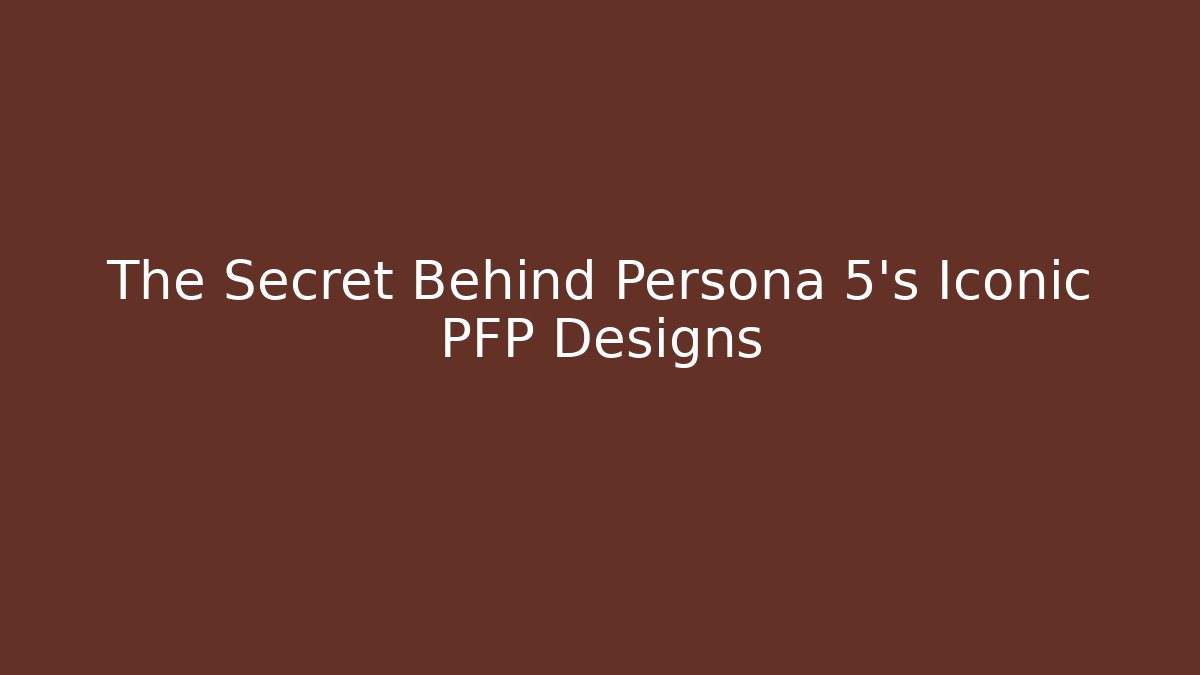 The Secret Behind Persona 5's Iconic PFP Designs