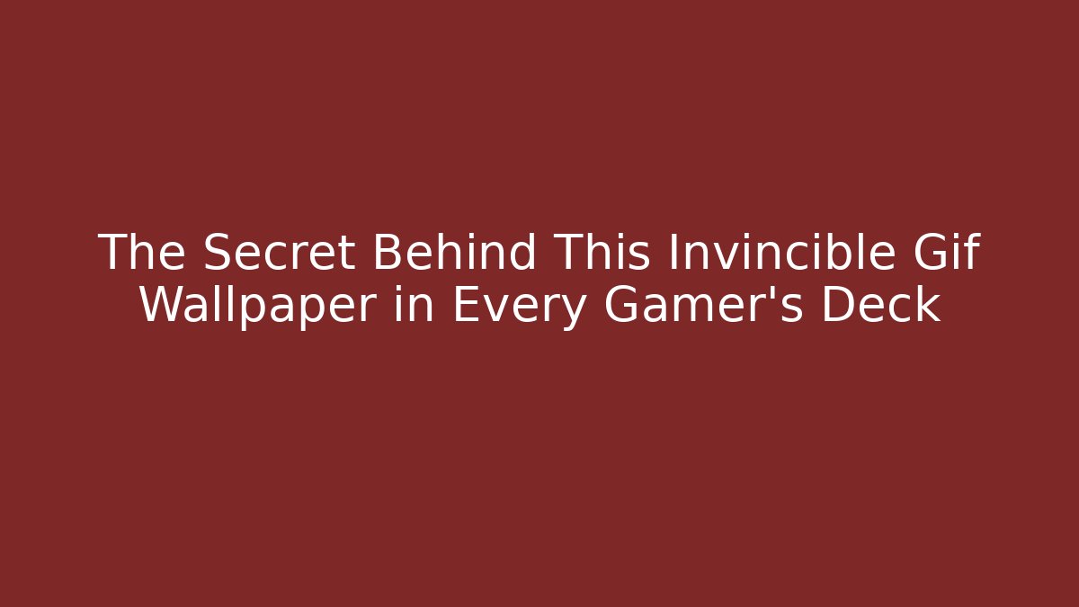 The Secret Behind This Invincible Gif Wallpaper in Every Gamer's Deck