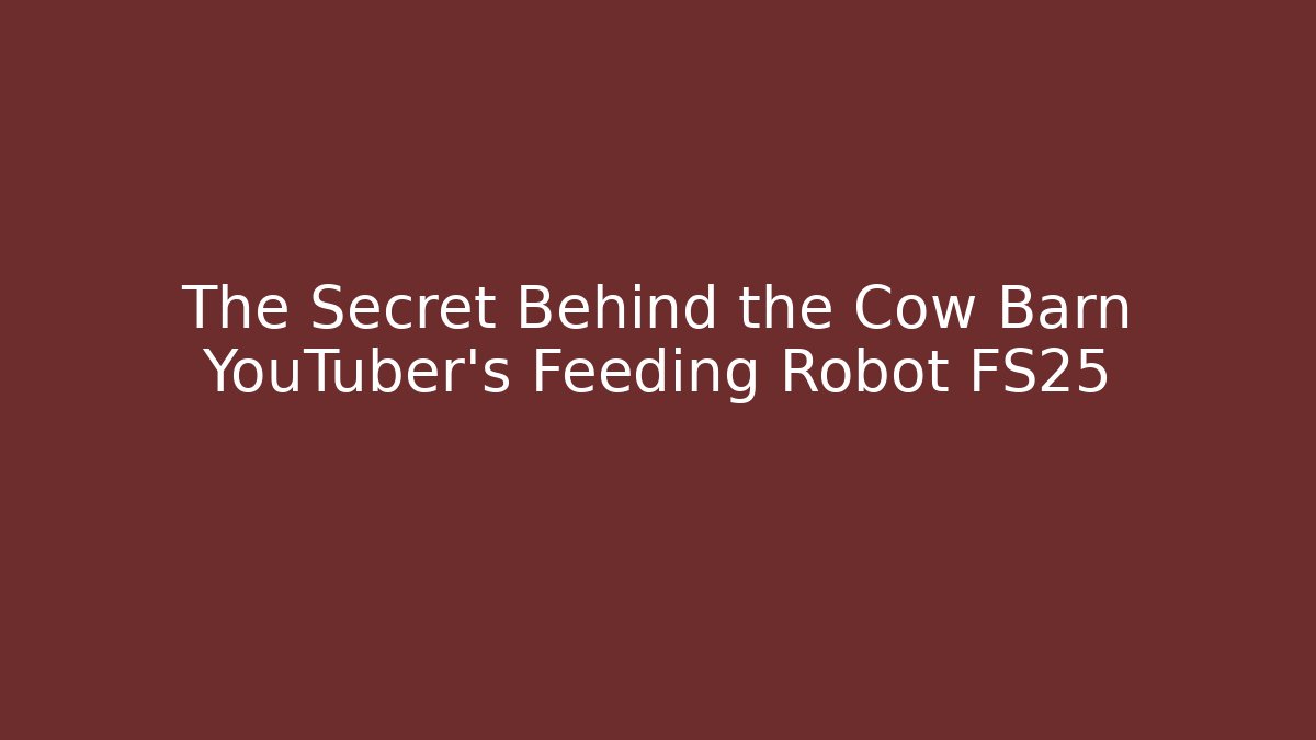 The Secret Behind the Cow Barn YouTuber's Feeding Robot FS25