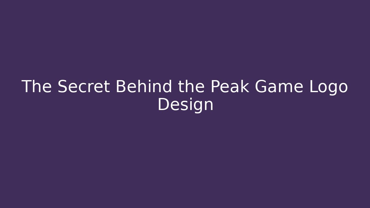 The Secret Behind the Peak Game Logo Design - Create More Assets