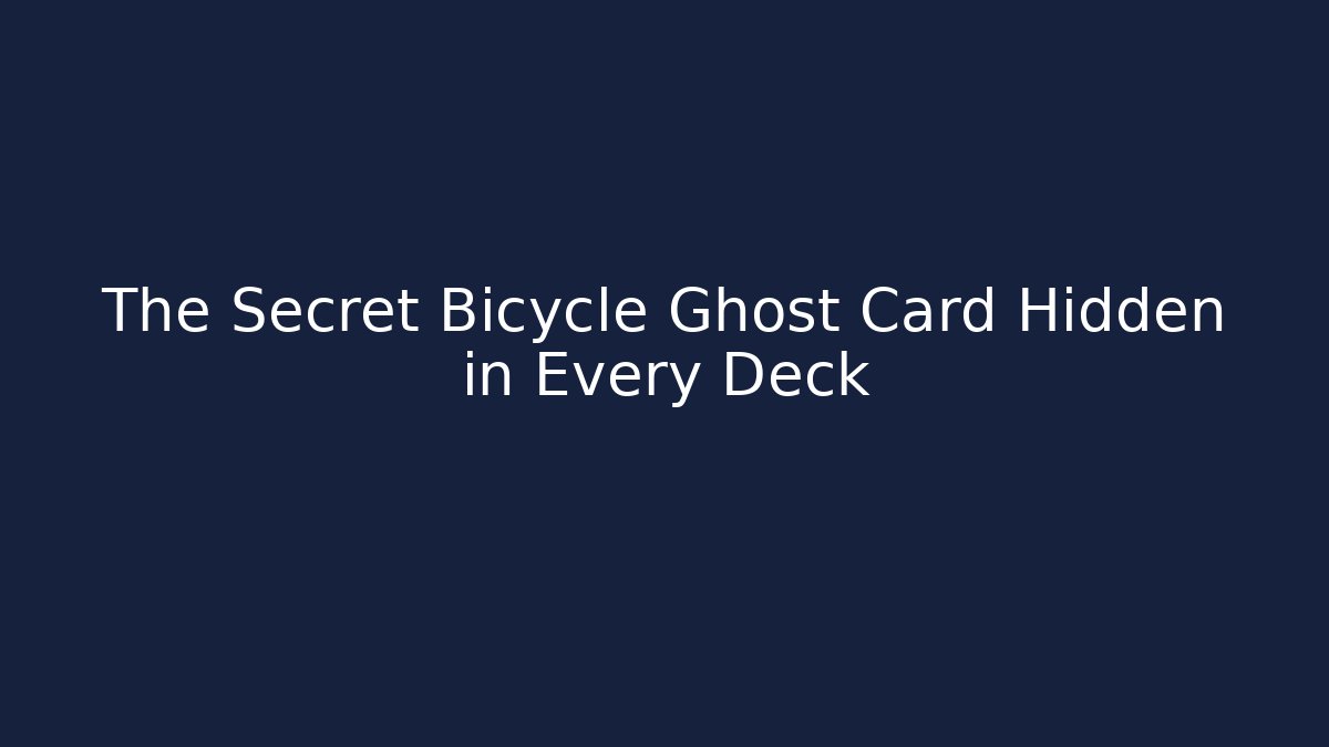 The Secret Bicycle Ghost Card Hidden in Every Deck