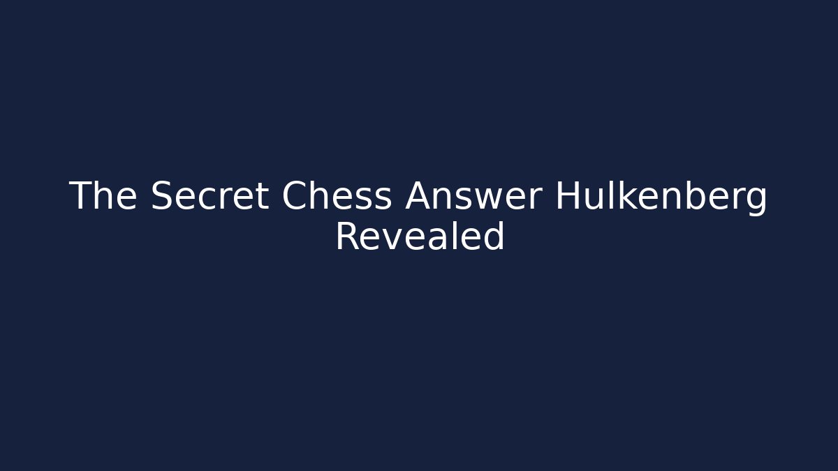 The Secret Chess Answer Hülkenberg Revealed