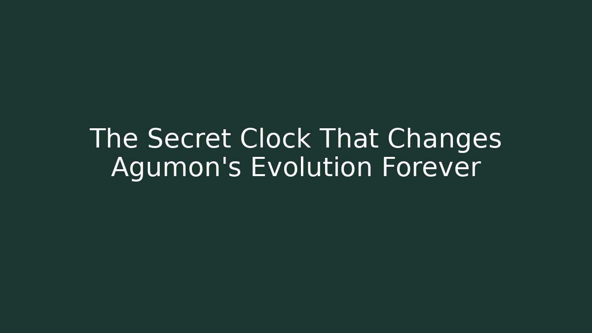 The Secret Clock That Changes Agumon's Evolution Forever