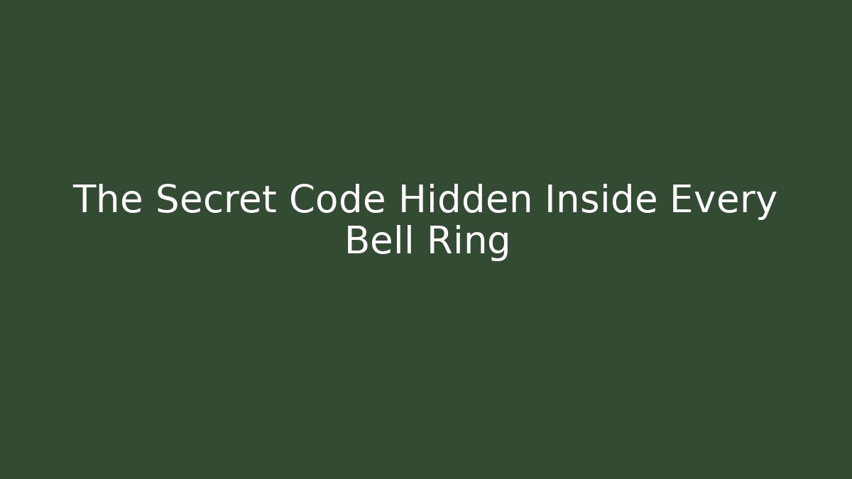 The Secret Code Hidden Inside Every Bell Ring - Create More Assets