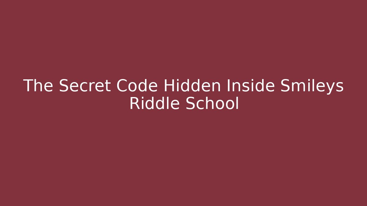 The Secret Code Hidden Inside Smileys Riddle School