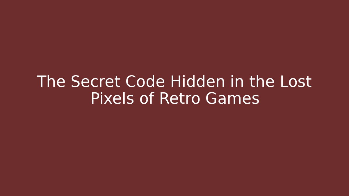 The Secret Code Hidden in the Lost Pixels of Retro Games