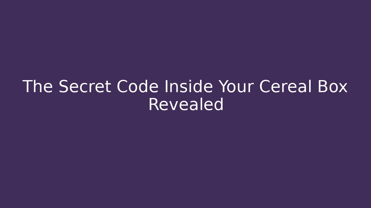 The Secret Code Inside Your Cereal Box Revealed
