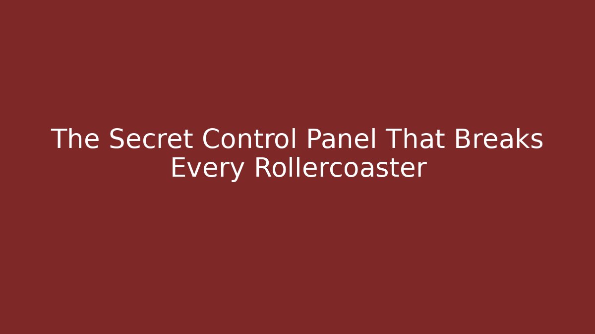 The Secret Control Panel That Breaks Every Rollercoaster - Create More Assets