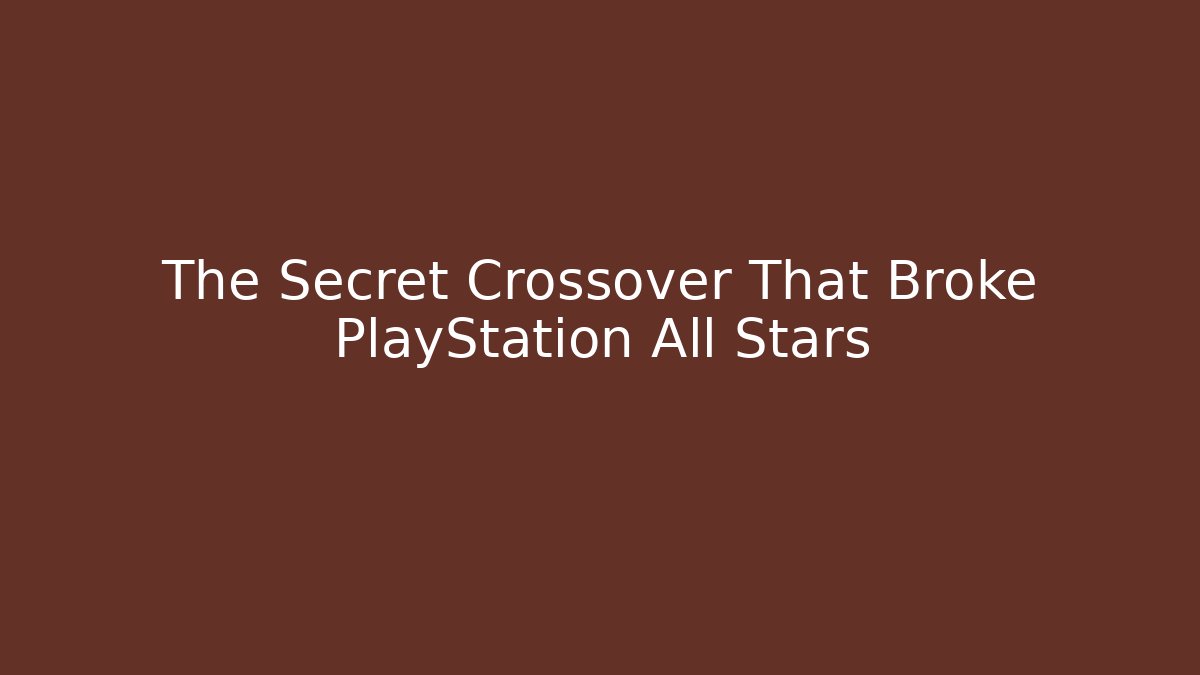 The Secret Crossover That Broke PlayStation All Stars