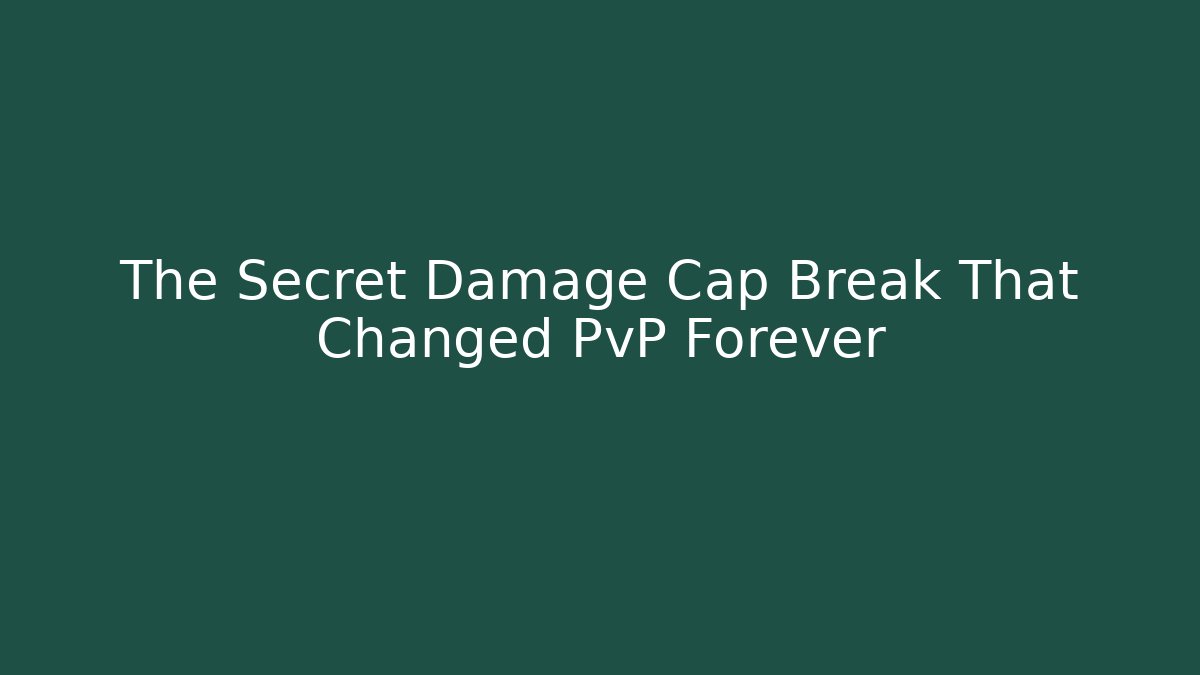 The Secret Damage Cap Break That Changed PvP Forever - Create More Assets