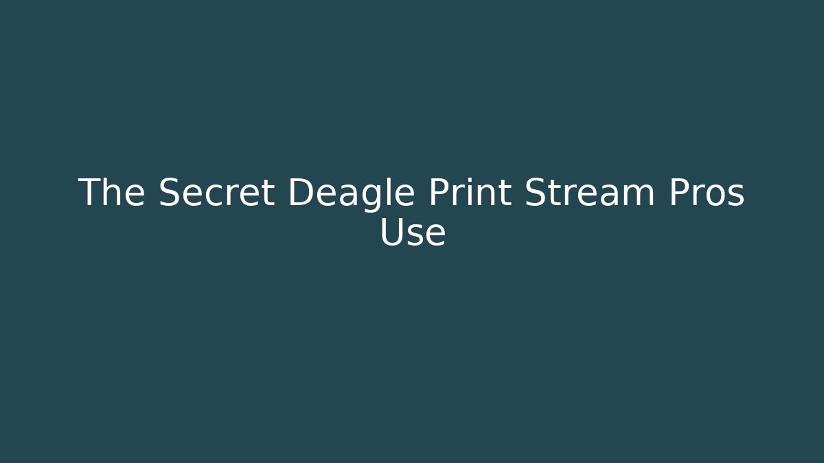 The Secret Deagle Print Stream Pros Use - Create More Assets