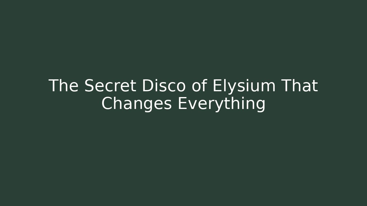 The Secret Disco of Elysium That Changes Everything - Create More Assets
