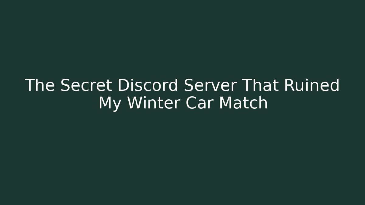 The Secret Discord Server That Ruined My Winter Car Match