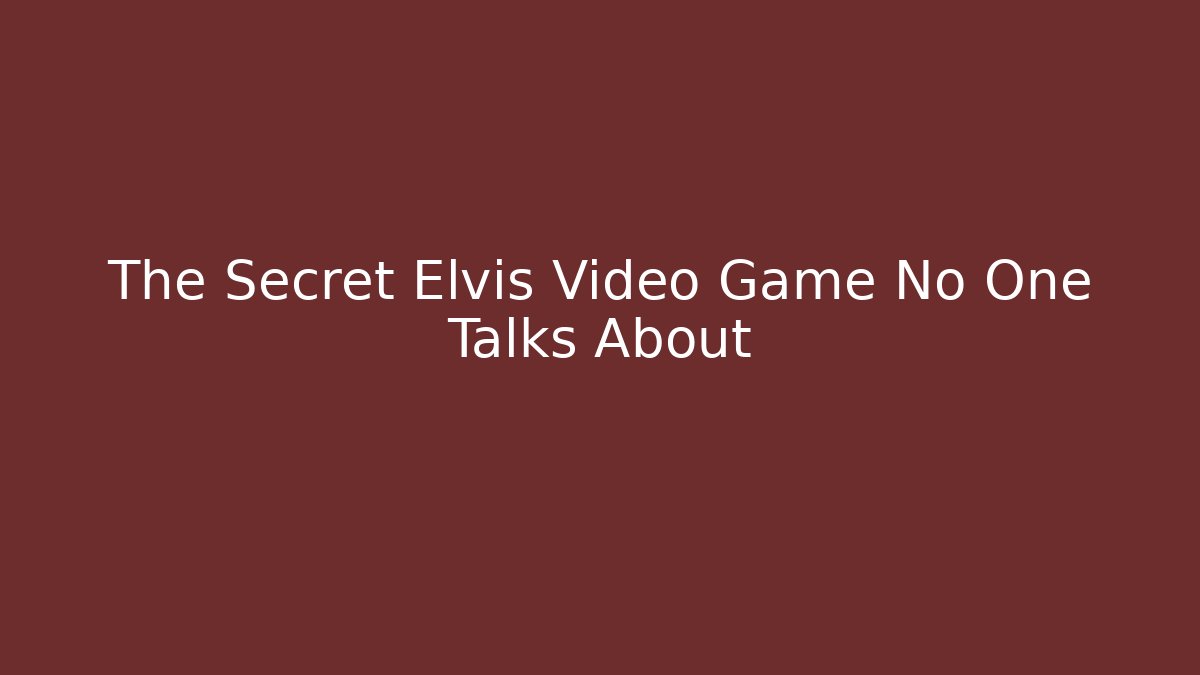 The Secret Elvis Video Game No One Talks About