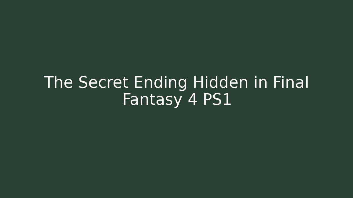 The Secret Ending Hidden in Final Fantasy 4 PS1