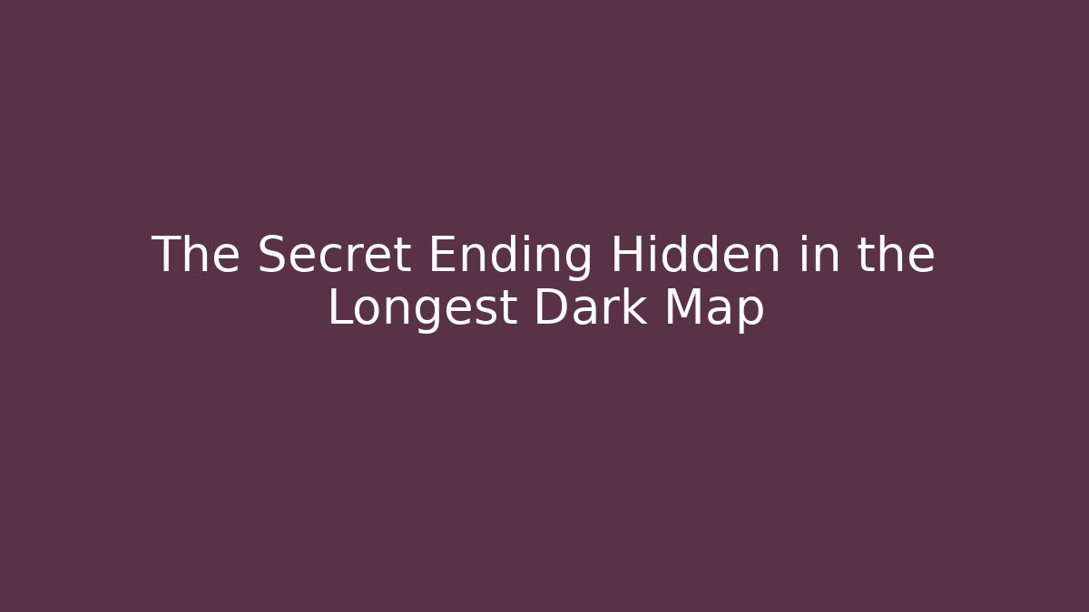 The Secret Ending Hidden in the Longest Dark Map